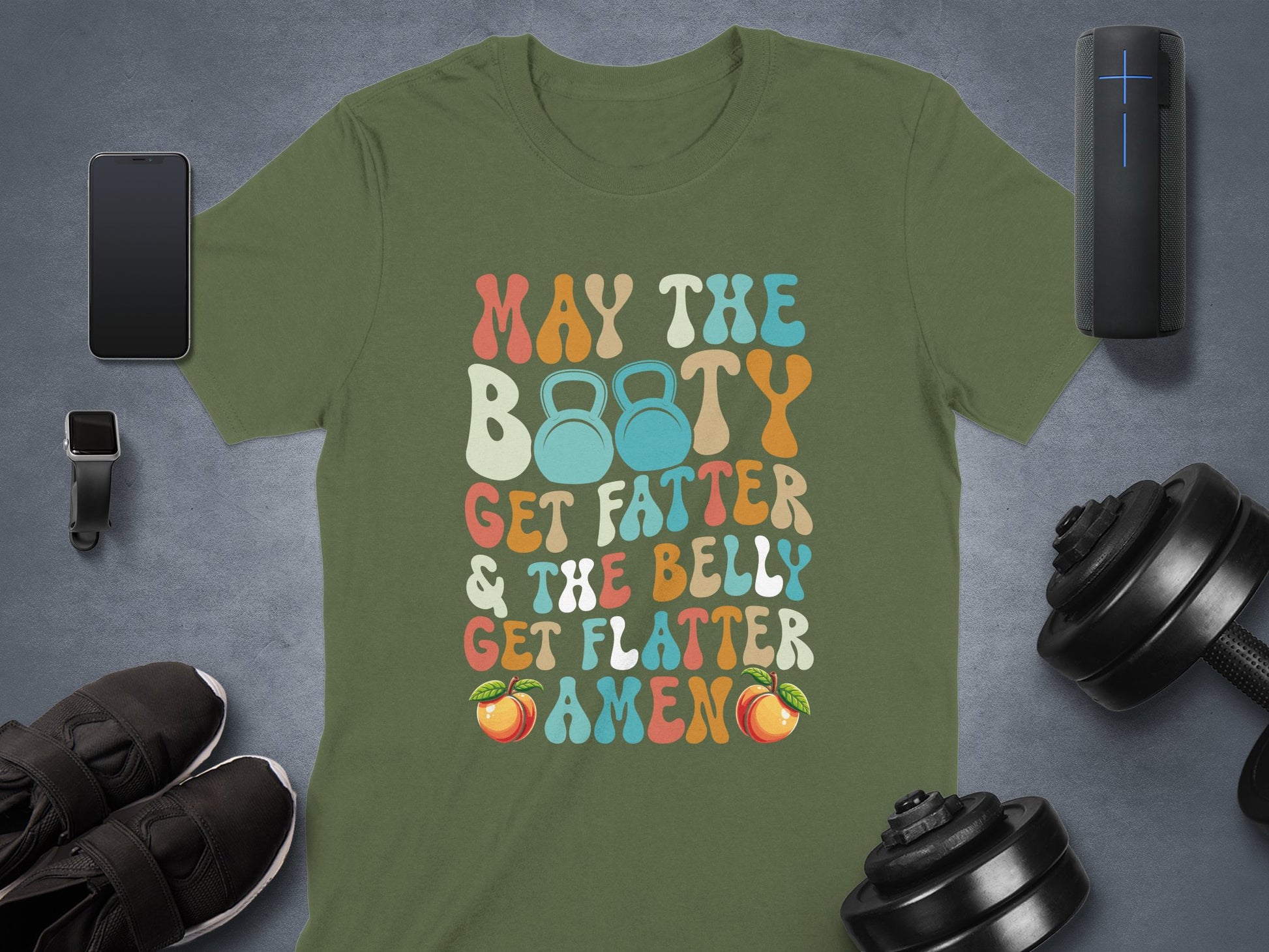 May the Booty Get Fatter and the Belly Get Flatter Product Type