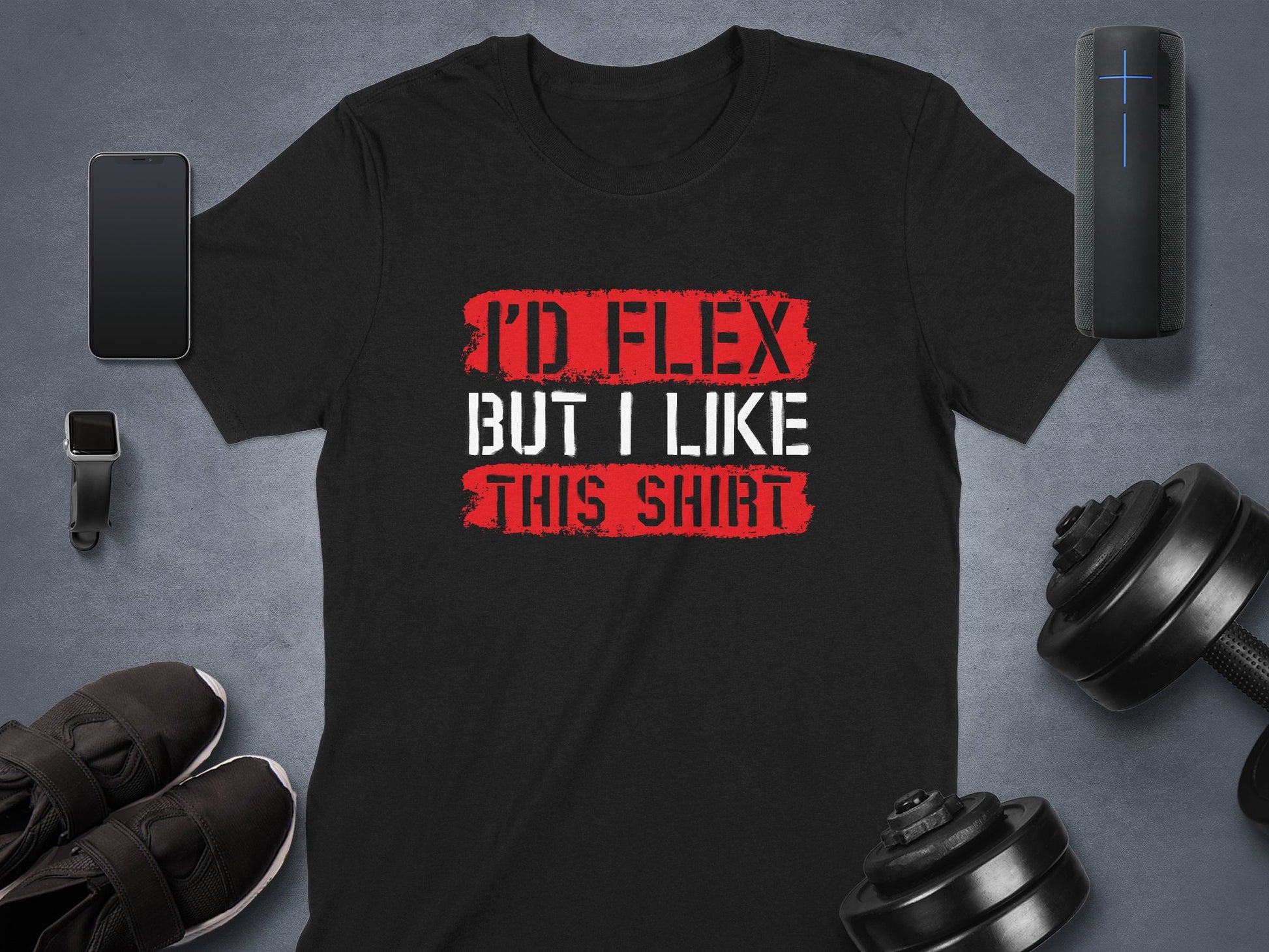 I'd Flex But I Like This Shirt Funny Novelty Product