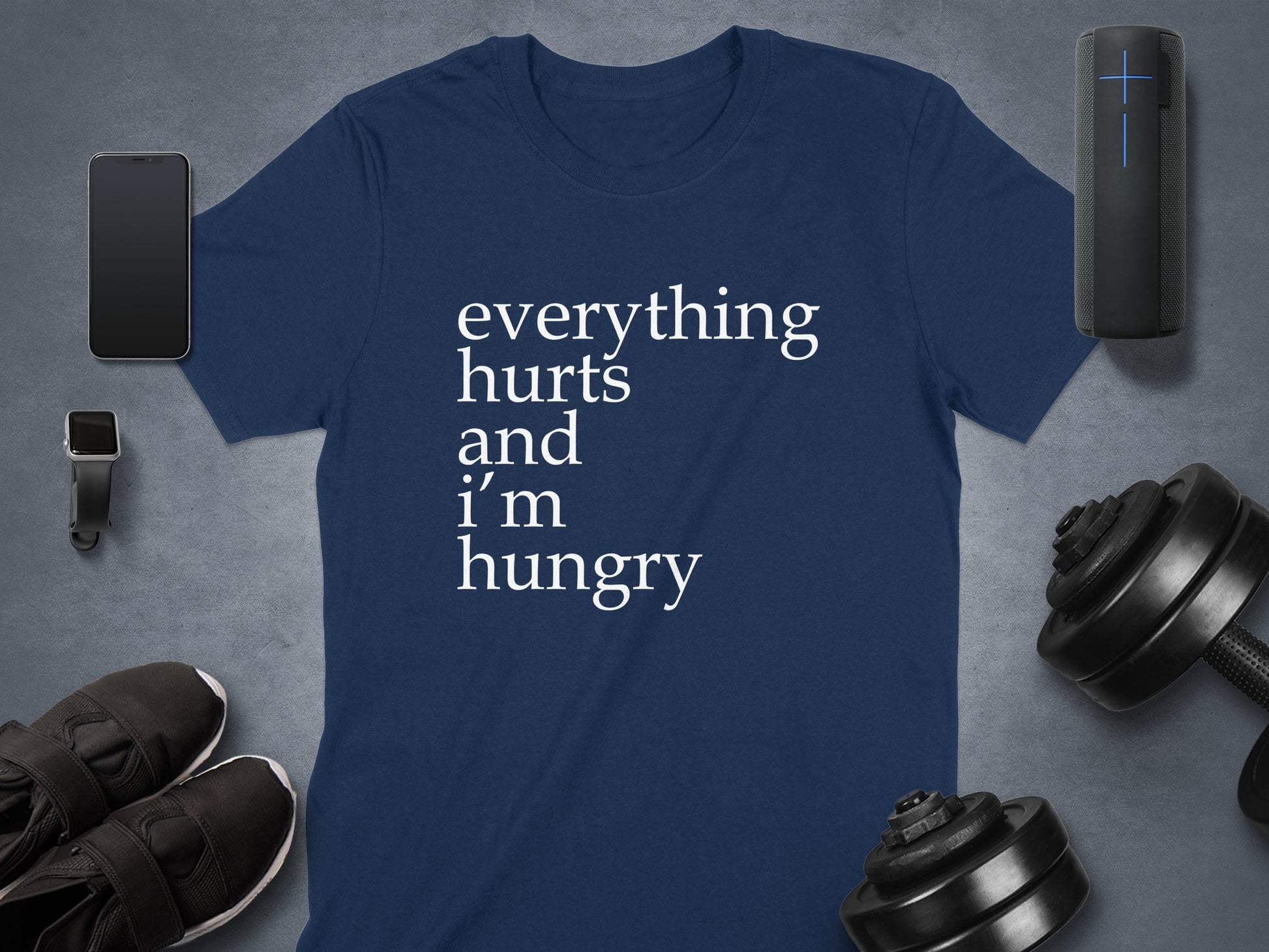 Everything Hurts and I'm Hungry T-Shirt product type