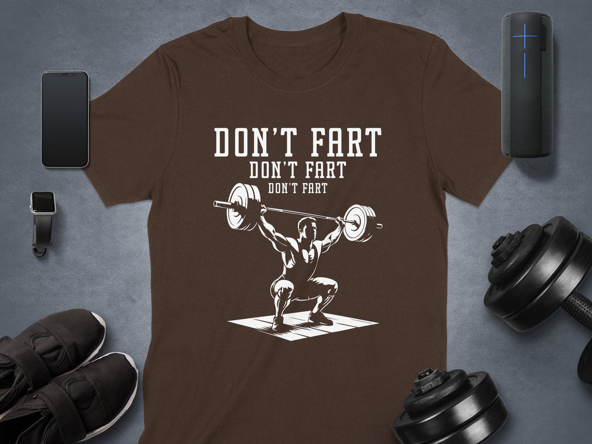 Don't Fart Funny Weightlifting Gym T-Shirt product