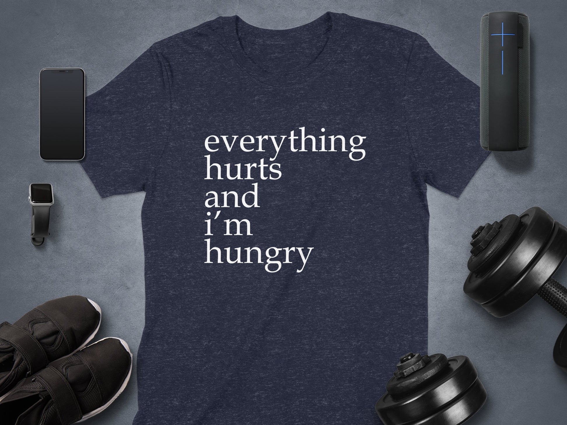Everything Hurts and I'm Hungry T-shirt product