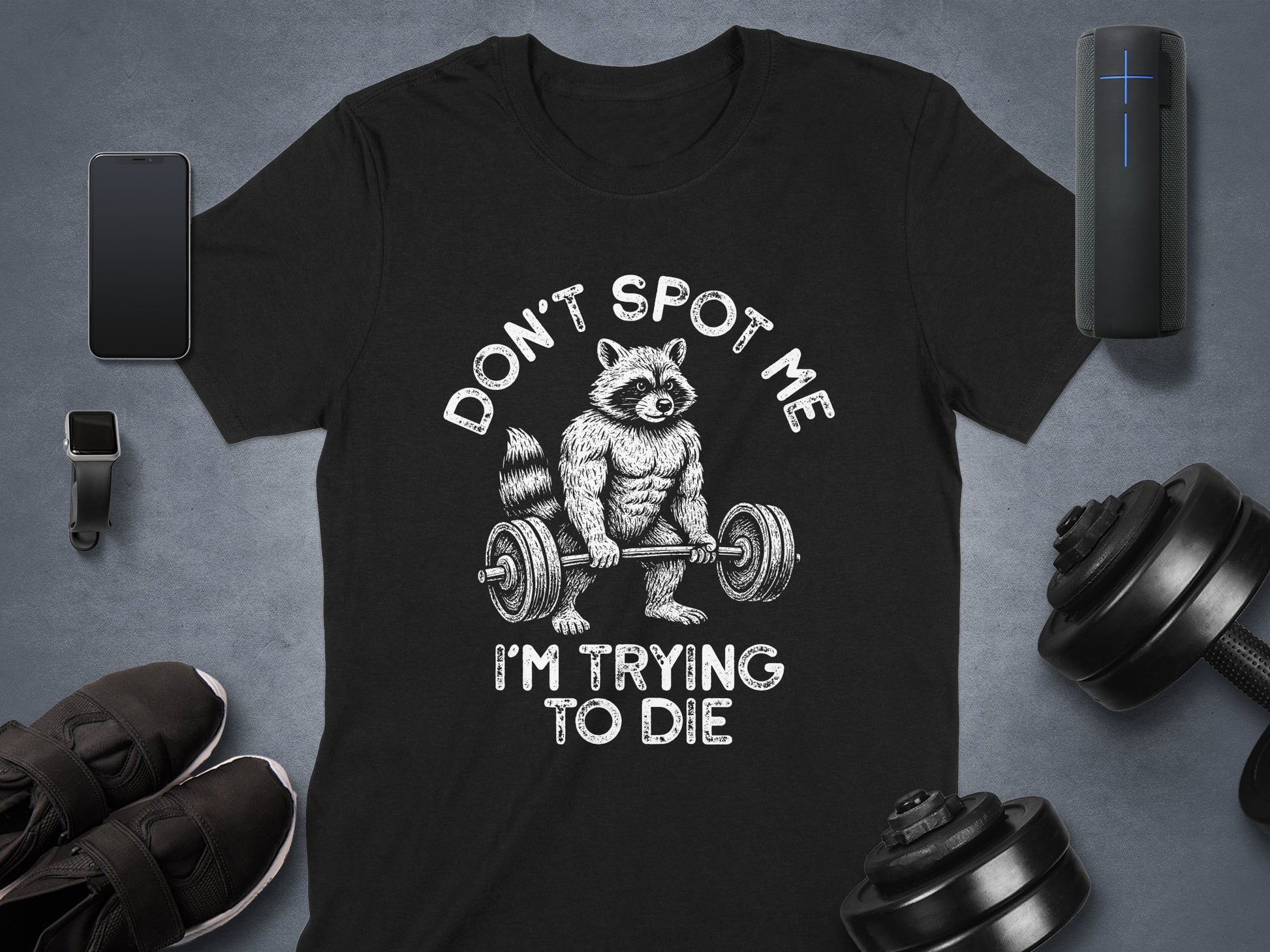 Don't Spot Me I'm Trying To Die Text T-Shirt product