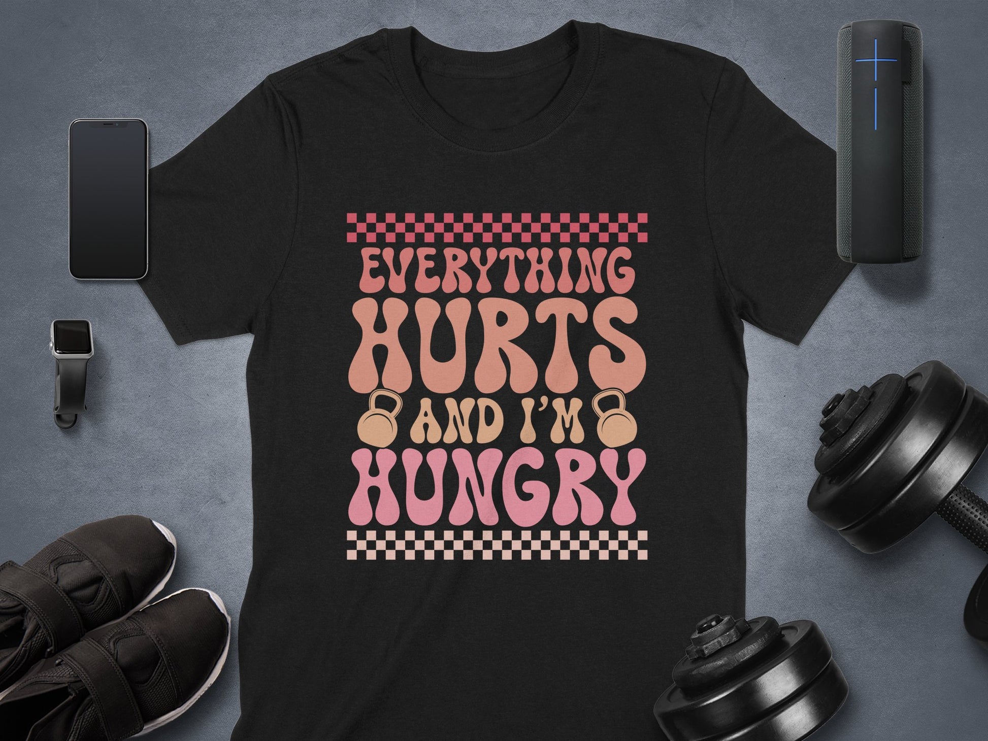 Everything Hurts And I'm Hungry T-shirt product