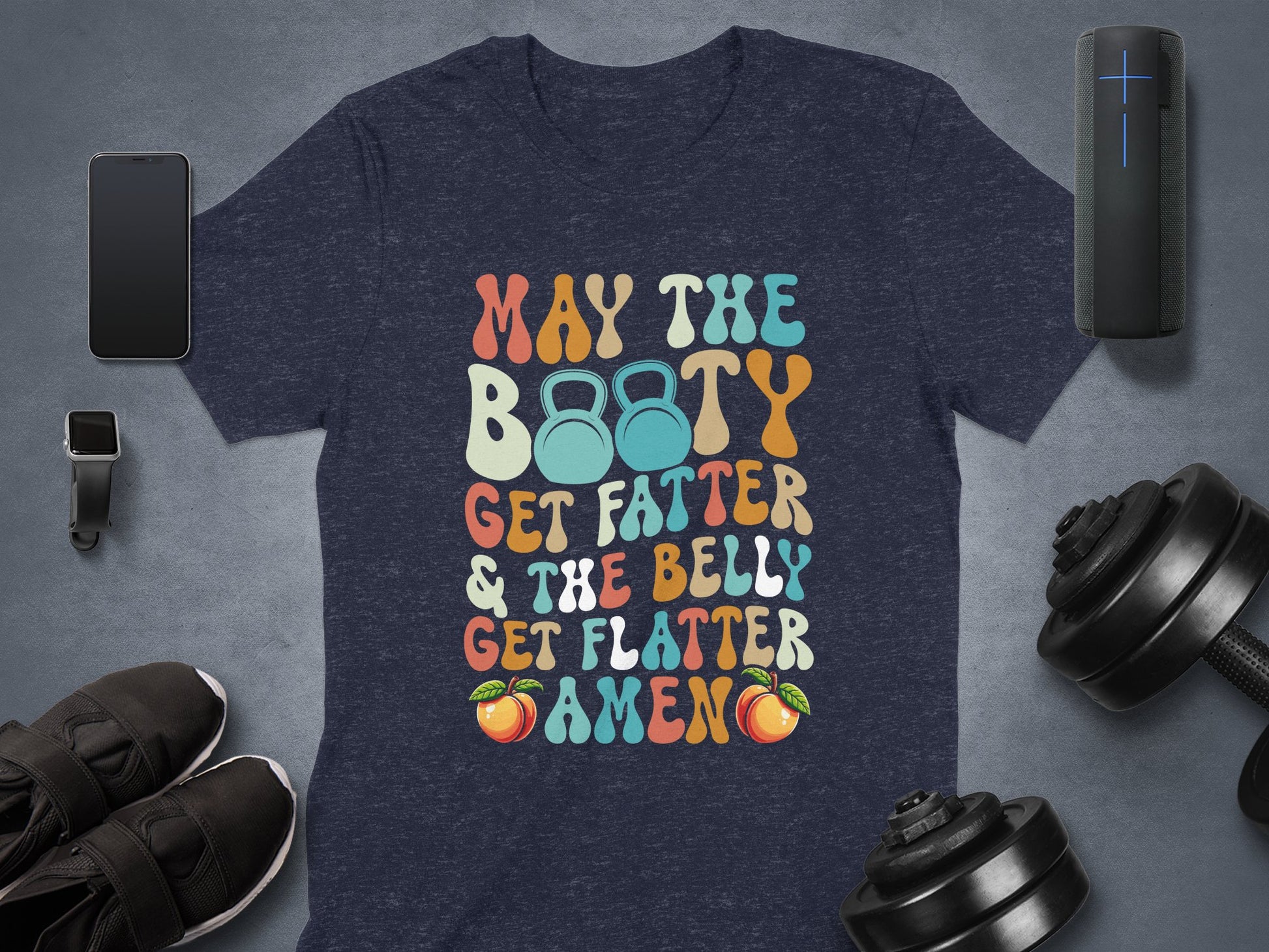 May The Booty Get Fatter And The Belly Get Flatter Amen product type